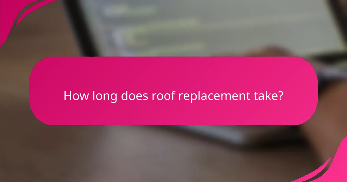 How long does roof replacement take?