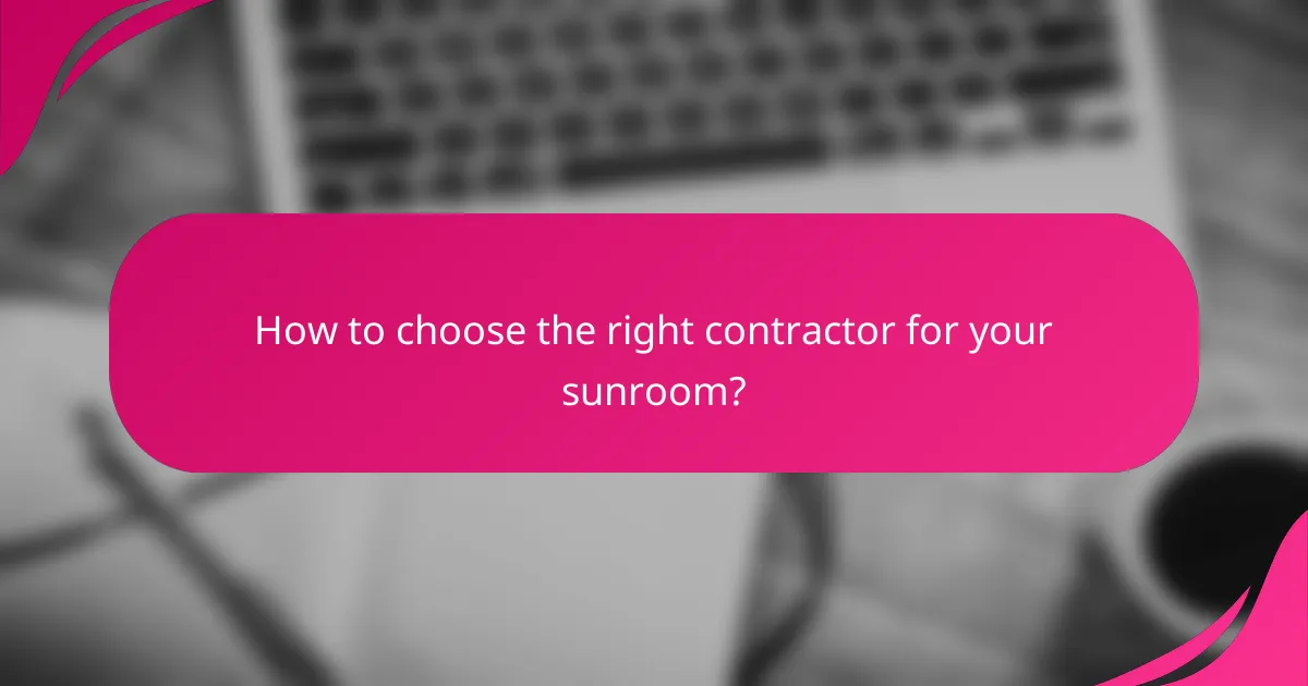 How to choose the right contractor for your sunroom?