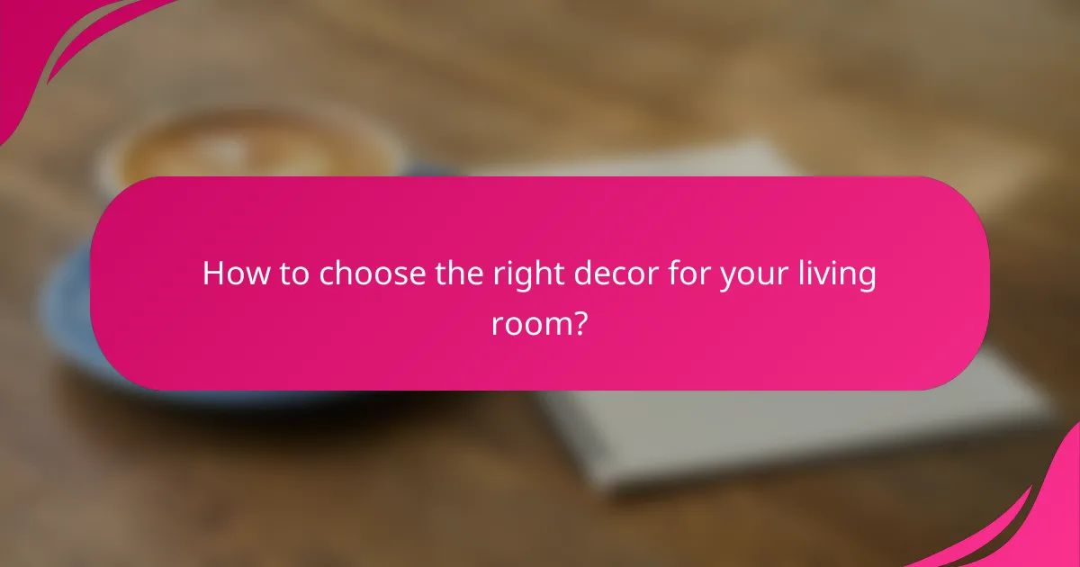 How to choose the right decor for your living room?