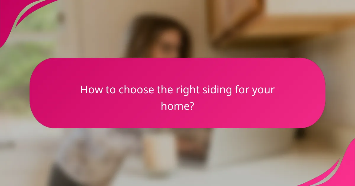 How to choose the right siding for your home?