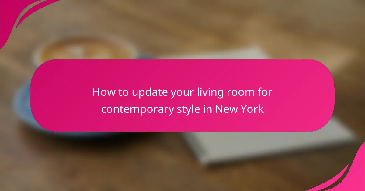 How to update your living room for contemporary style in New York