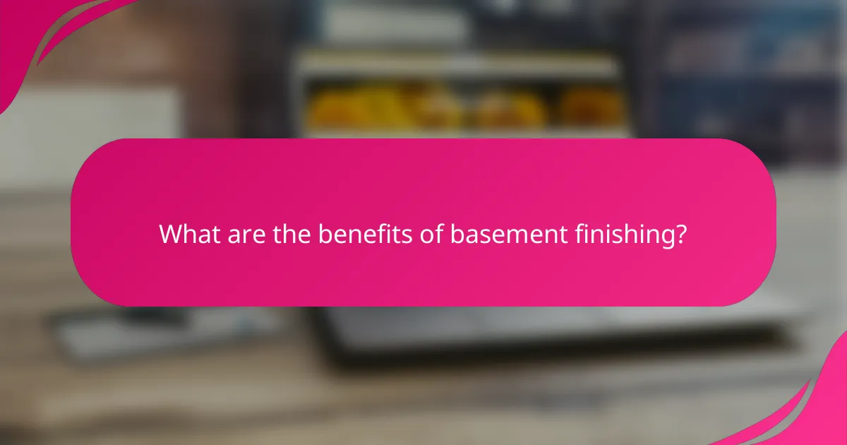 What are the benefits of basement finishing?