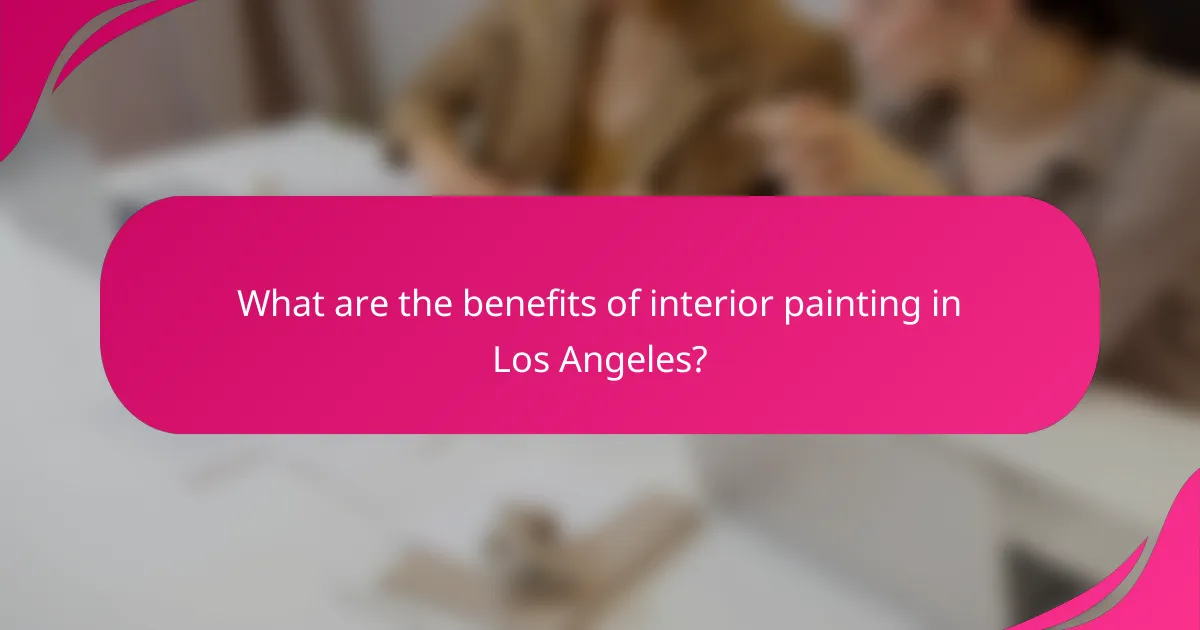 What are the benefits of interior painting in Los Angeles?