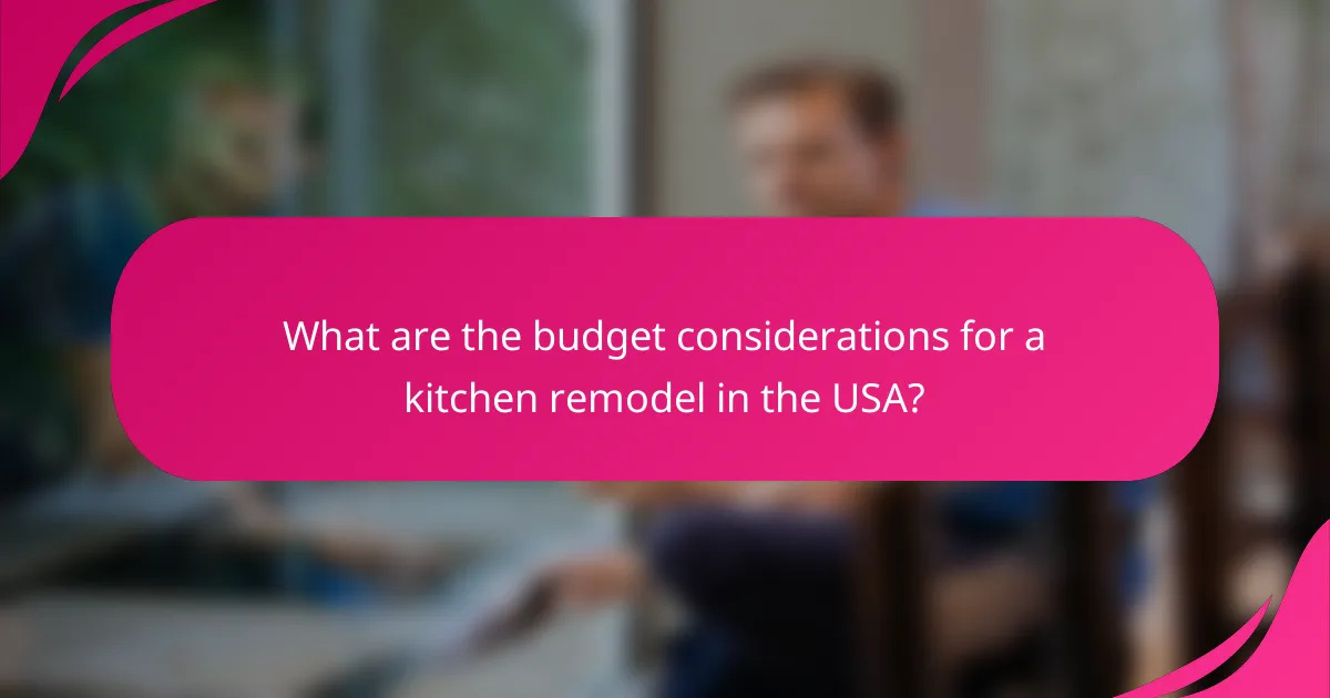 What are the budget considerations for a kitchen remodel in the USA?
