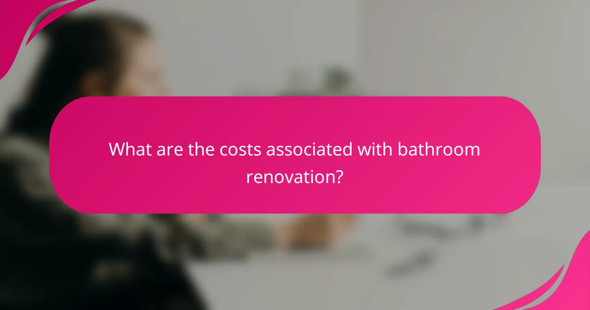 What are the costs associated with bathroom renovation?