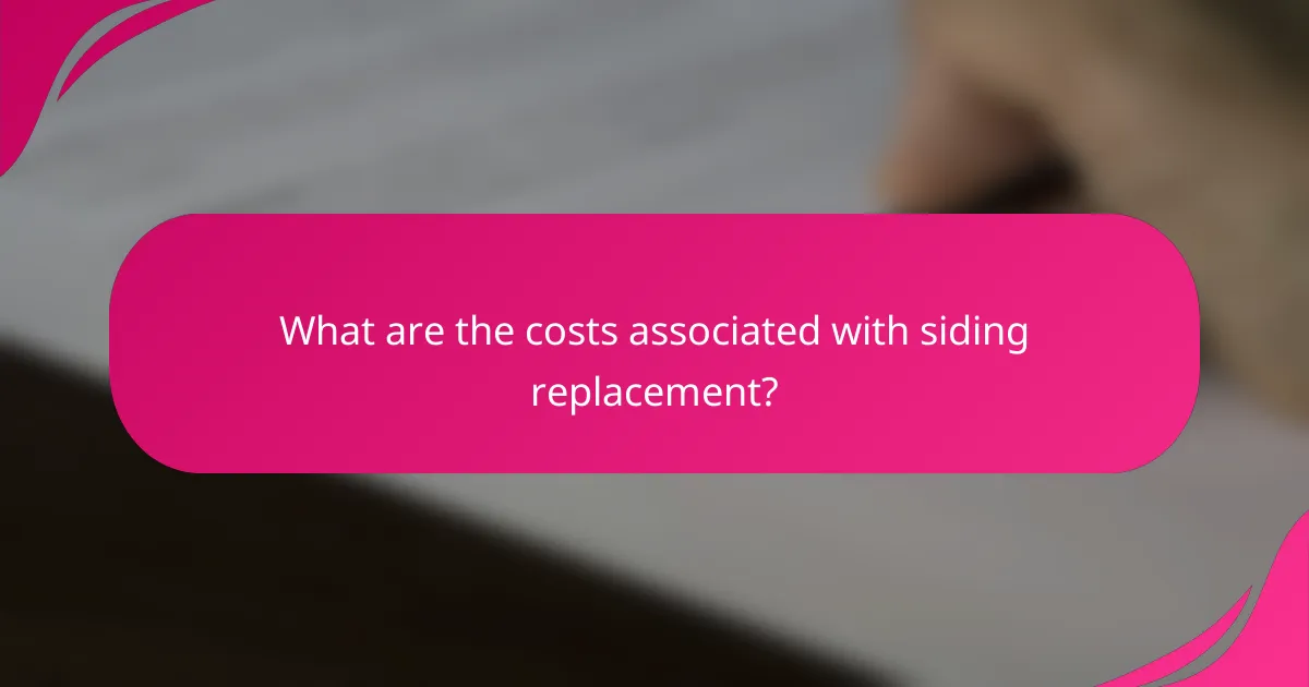 What are the costs associated with siding replacement?