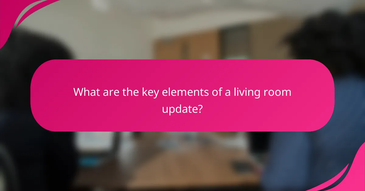 What are the key elements of a living room update?
