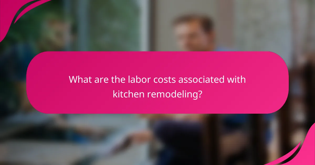 What are the labor costs associated with kitchen remodeling?