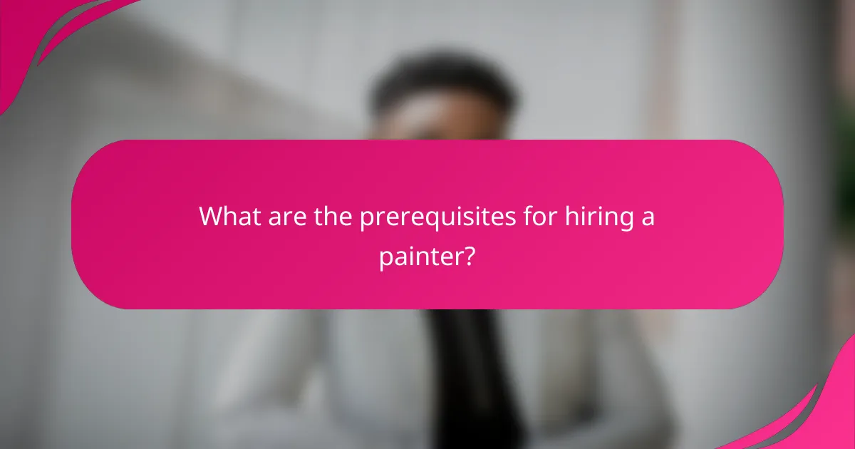 What are the prerequisites for hiring a painter?