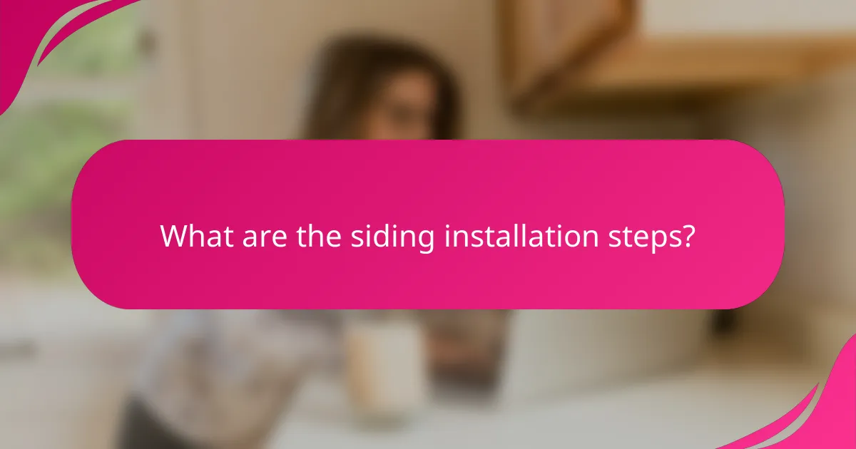 What are the siding installation steps?