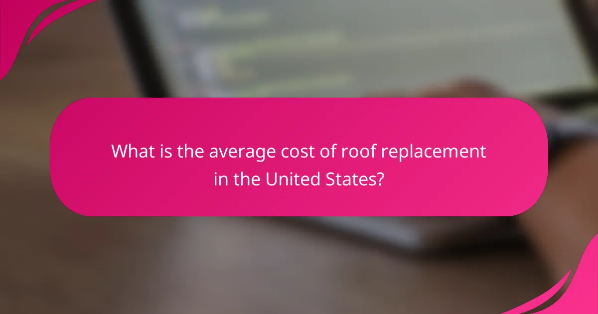 What is the average cost of roof replacement in the United States?